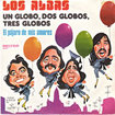LOS ALBAS / Un Globo, Dos Globos, Tres Globos / El Pajaro De Mis Amores